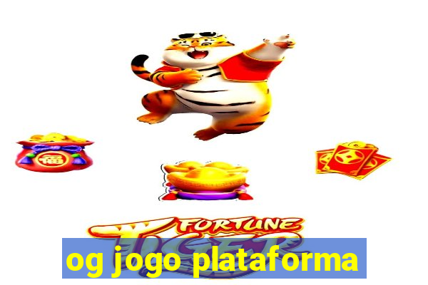 og jogo plataforma